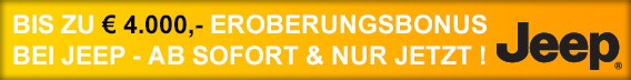 Bis zu EUR 4.000,- Eroberungsbonus bei Jeep - ab sofort & nur jetzt!